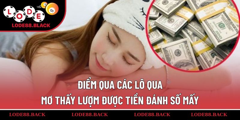 Điểm qua các lô qua mơ thấy lượm được tiền đánh số mấy