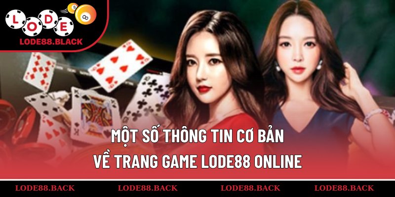 Một số thông tin cơ bản về trang game lode88 online