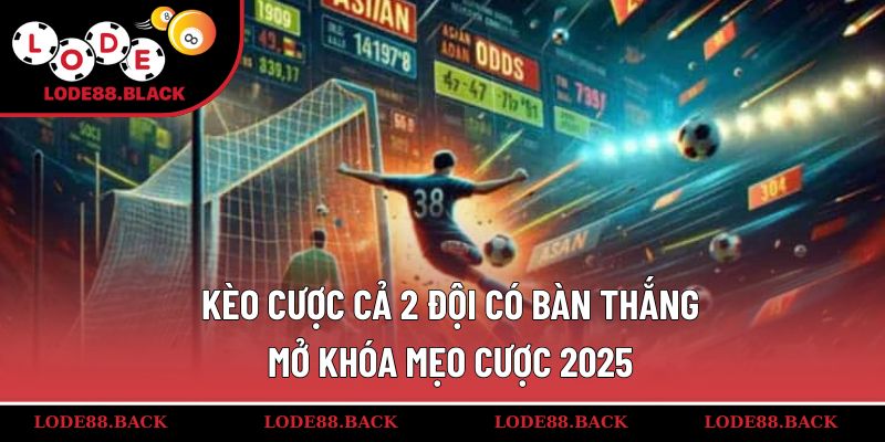keo-cuoc-ca-2-doi-co-ban-thang