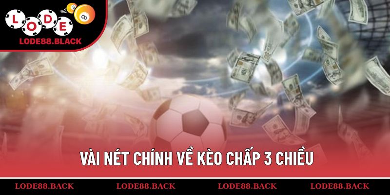 Vài nét chính về kèo chấp 3 chiều