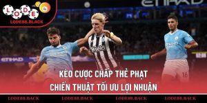 keo-cuoc-chap-the-phat