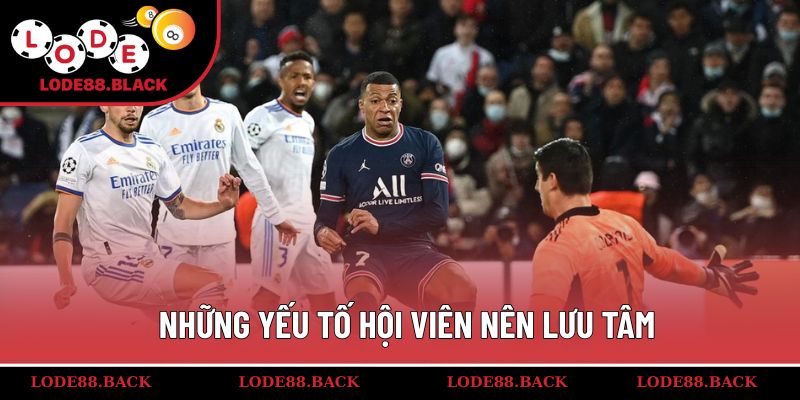 Những yếu tố hội viên nên lưu tâm