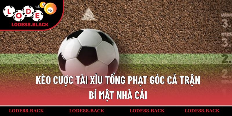 keo-cuoc-tai-xiu-tong-phat-goc-ca-tran