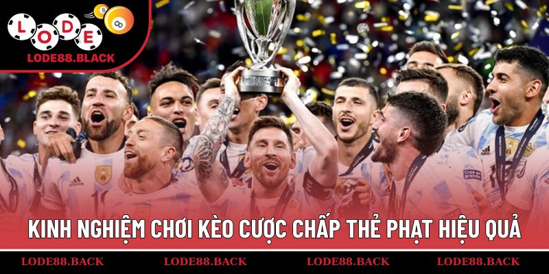 Kinh nghiệm chơi kèo cược chấp thẻ phạt hiệu quả