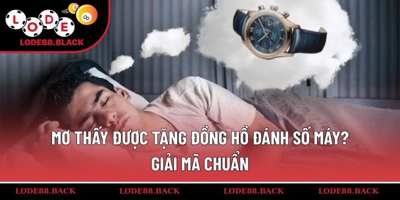 mo-thay-duoc-tang-dong-ho-danh-so-may