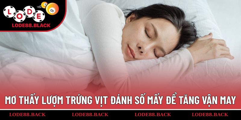 mo-thay-luom-trung-vit-danh-so-may