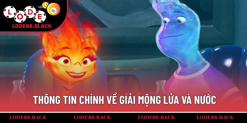 Thông tin chính về giải mộng lửa và nước