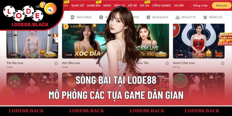 Sòng bài tại Lode88 mô phỏng các tựa game dân gian
